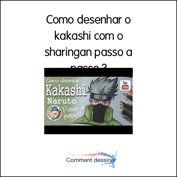 Como desenhar o kakashi com o sharingan passo a passo